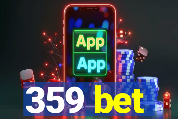 359 bet